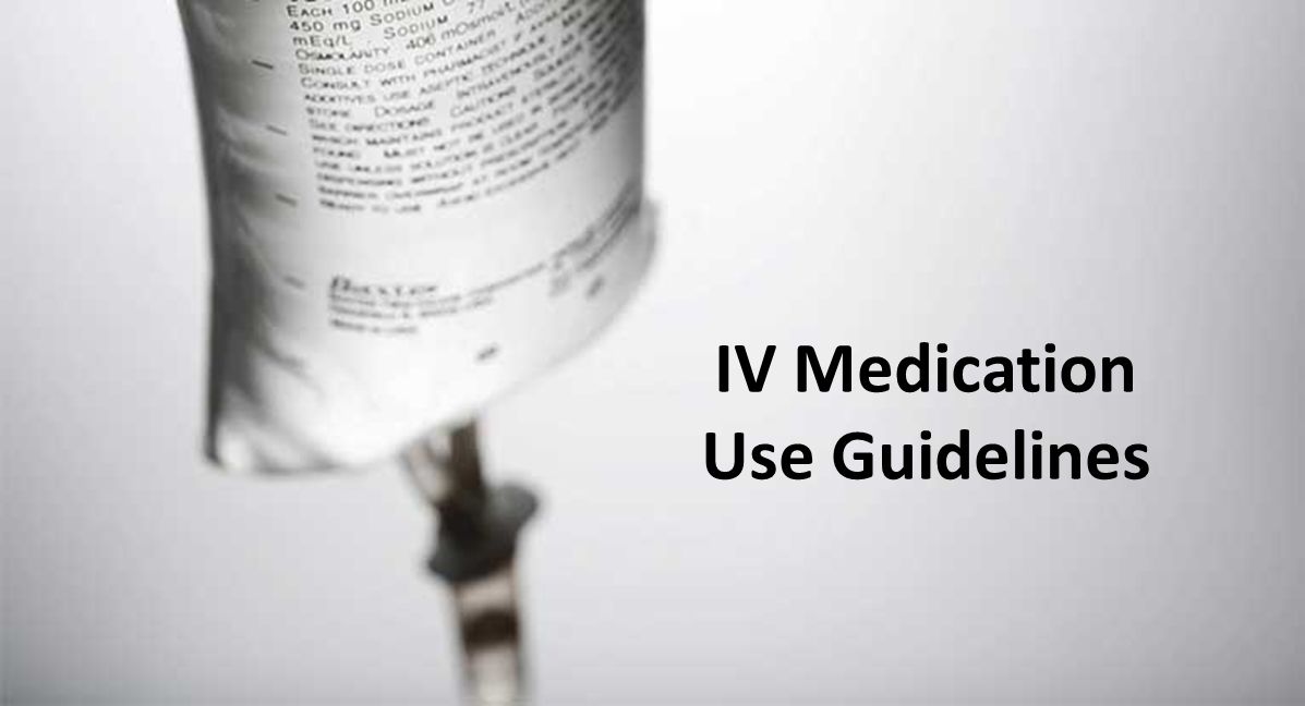 IV Medication Use Guidelines